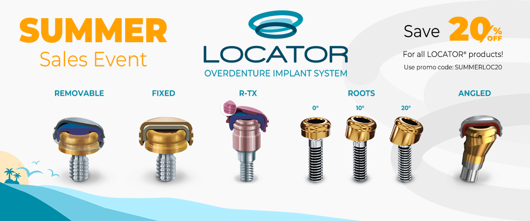 Summer Sales Event - SAVE 20% OFF - LOCATOR® Implant Abutments